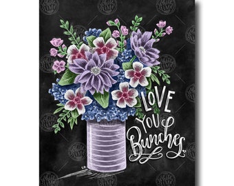 Love You Bunches, Love Art, Floral Art, Love Print, Chalkboard Art, Valentine's Day, Love Sign, Chalk Art Print, Love Pun, Floral Print