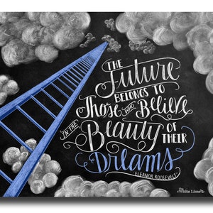 Graduation Gift, The Future Belongs To Those, Eleanor Roosevelt, Office Decor Office Art Chalkboard Art Chalk Art Print