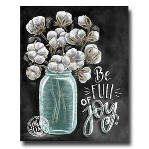 Farmhouse Wall Decor, Be Full Of Joy, Cotton Boll Decor, Chalk Art, Chalkboard Art, Rustic Home Decor, Mason Jar Decor, Farmhouse Decor