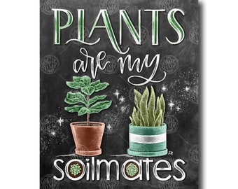 Plant Art, Plants Are My Soilmates, Plant Lover Gift, Plant Sign, Spring Print, Chalk Art, Chalkboard Art, Spring Art, Plant Mom Art Print