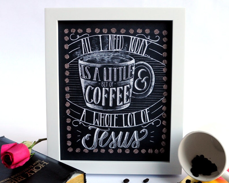 All I Need Is Coffee And Jesus Chalkboard Sign Coffee Art Print Chalkboard Art Chalk Art Print Kitchen Chalkboard Coffee art kitchen image 4