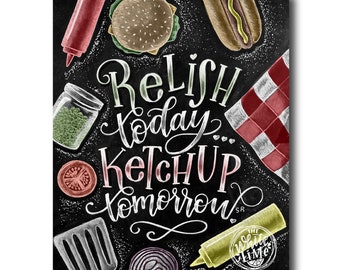 Summer Print, Grill Gift, Relish Today Ketchup Tomorrow, Chalkboard Art, Chalk Art, Summer Decor, Barbecue Sign, Grill Art, Wall Art