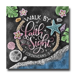 Walk By Faith, Chalkboard Art, Chalk Art, Scripture Print, Bible Verse Wall Art, Scripture, Bible Verse Sign, Beach Art, 2 Corinthians 5:7