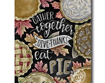 Thanksgiving Decor, Fall Art, Pumpkin Pie Print, Fall Leaves, Gather Together, Give Thanks, Thanksgiving Sign, Chalkboard Art, Pie Art