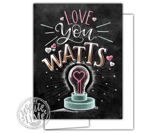 Pun Love Card, Valentine's Day Card, Love Pun Card, Chalkboard Art, Chalk Art, Hand Lettered Card, Chalk Drawing, Love You Watts, Lightbulb