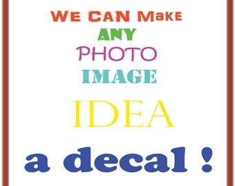 Custom Decal Window Decal Wall Decal Car Decal vehicle decal