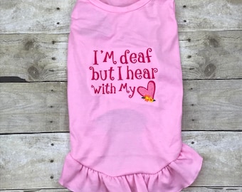 Deaf Pet Dog Cat Shirt or Dress, I hear with my heart shirt for a deaf dog, cute deaf dog shirt, double merle dogs special shirt, Rabbit Pig