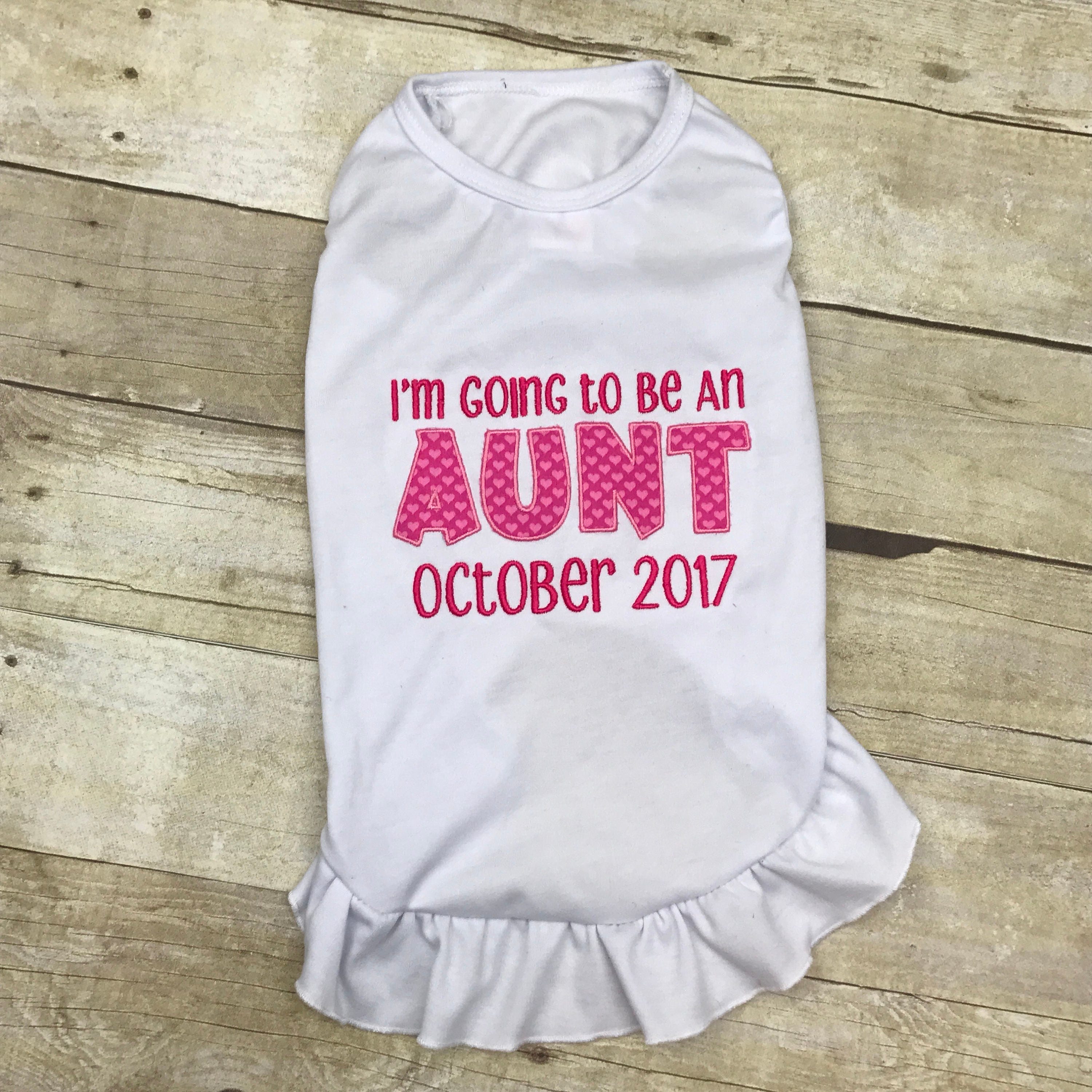 Dog Shirt Going to Be Aunt Dress or 