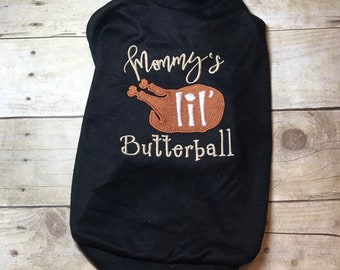 Dog Thanksgiving Shirt, Mommy's Lil Butterball Shirt, Dog Thanksgiving Holiday Turkey Shirt or Dress,  Happy Holidays Shirt, Be Thankful