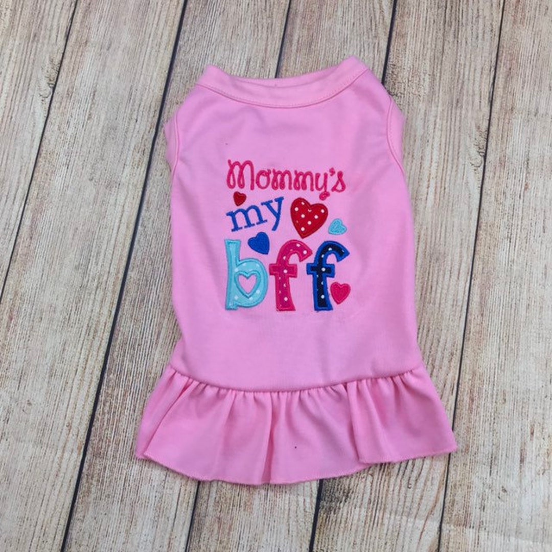 Pet Clothes, Mommy Mother's Day Dog Shirt or Dress, Mommy's My BFF