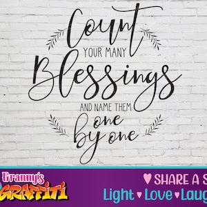 Count Your Many Blessings One by One SVG  / Religious, Inspire, Thankful, Grateful, Bible, Blessed, Christian Hymn-based, Faith-Based