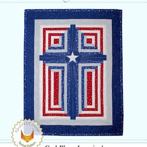 May include: A quilt pattern featuring a red, white, and blue cross with a star in the center. The pattern is called "God Bless America!" and includes multiple sizes: 34 1/2" x 46 1/2", 43" x 58", and 51 1/2" x 69 1/2".