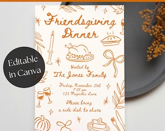 May include: A Friendsgiving invitation with orange illustrations of food and festive elements on an off-white background. The text includes "Friendsgiving Dinner," the host's name, date, time, and address. The invitation is editable in Canva.