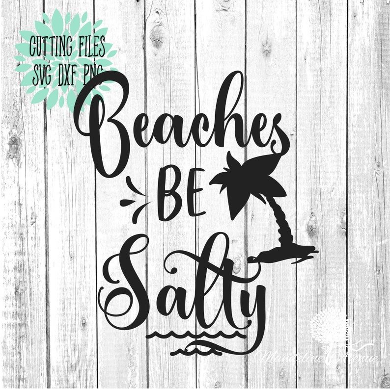 Beaches Be Salty Svg Beach Svg Cricut Cut File Silhouette Etsy | My XXX ...