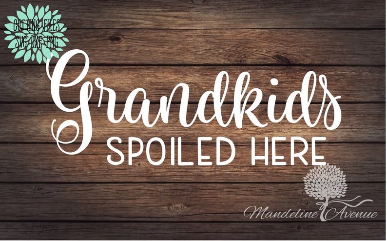 Free Free 92 Grandkids Spoiled Here Svg SVG PNG EPS DXF File