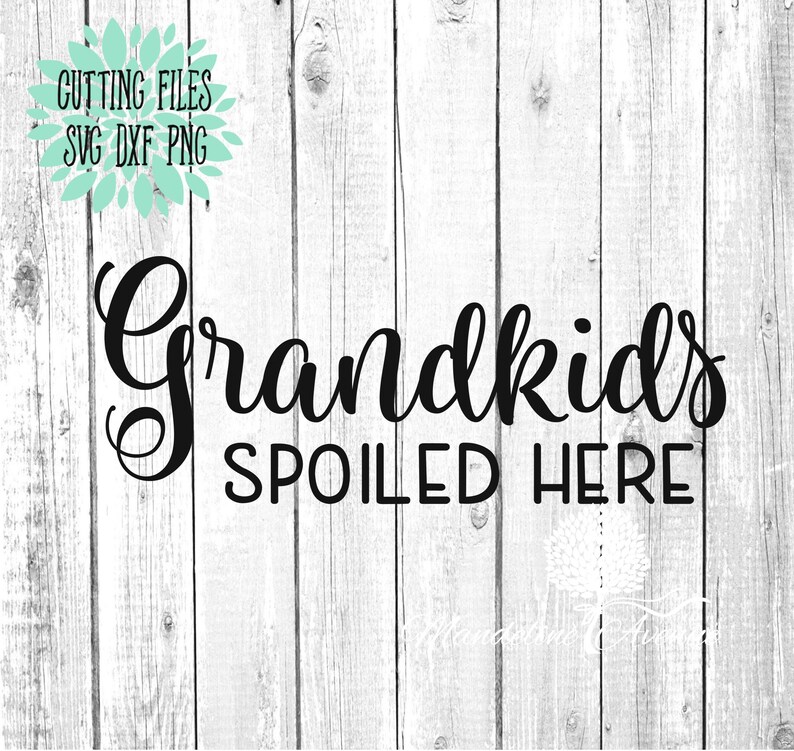 Free Free 92 Grandkids Spoiled Here Svg SVG PNG EPS DXF File