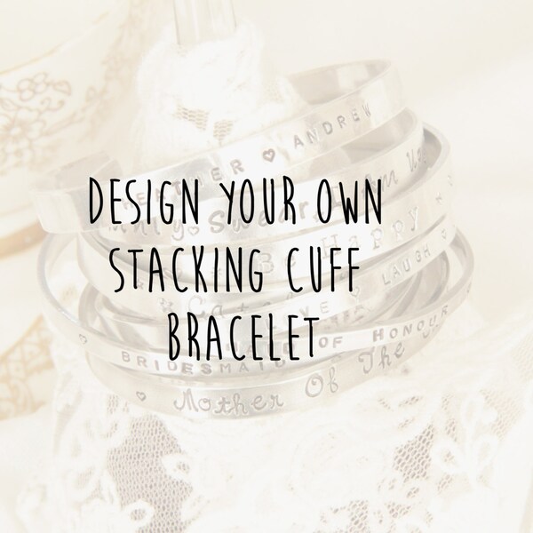 stamped cuff, skinny cuffs, stacking cuff bracelet, Gift For Sister, Bridesmaid Gift, Design Your Own Stacking Cuff - Stamped Bracelet (S/M)