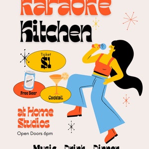 May include: A retro-style poster advertising a karaoke night at Home Studios. The poster features a woman singing into a microphone, with a yellow ticket price of £1, a can of beer, a cocktail glass, and the text "karaoke Kitchen", "at Home Studios", "Open Doors 6pm", and "Music - Drink - Dinner".