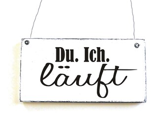 DU. ICH. LÄUFT Schild Dekoschild Türschild Spruchschild für Freundschaft, Liebe ...