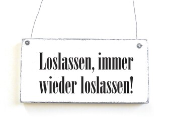 LOSLASSEN Schild Dekoschild Spruchschild Türschild Holzschild