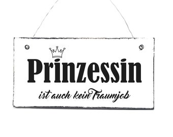 PRINZESSIN - KEIN TRAUMJOB Schild Dekoschild Türschild Spruchschild Holzschild