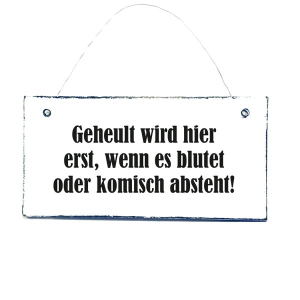 NICHT HEULEN Türschild Dekoschild Holzschild Schild mit Spruch 20x10 cm