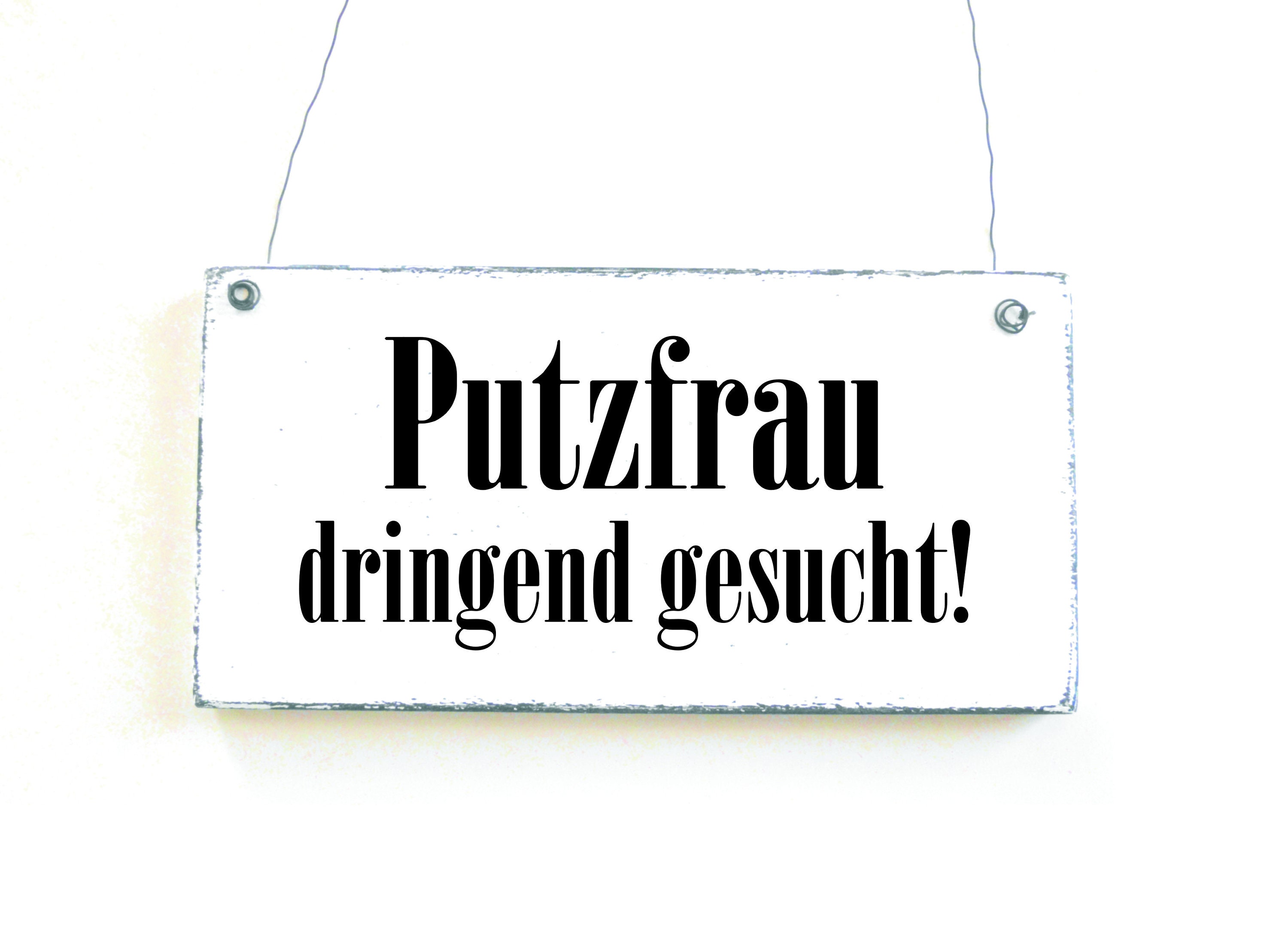 PUTZFRAU DRINGEND GESUCHT Schild Dekoschild Spruchschild Türschild