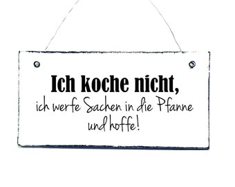 ICH KOCHE NICHT Türschild Dekoschild Spruchschild Holzschild