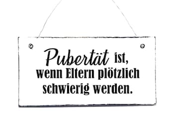 PUBERTÄT door sign decorative shield sign made of wood with or without wire