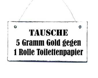 TAUSCHE TOILETTENPAPIER Türschild Schild Dekoschild Spruchschild Schilder Holz