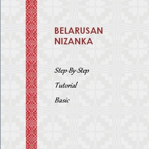 May include: A red and white Belarusian Nizanka, a traditional woven belt, with a title page that reads "Belarusian Nizanka Step-By-Step Tutorial Basic by Iryna Varabei".