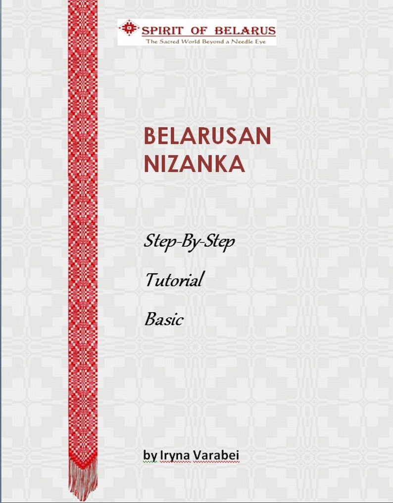 May include: A red and white Belarusian Nizanka, a traditional woven belt, with a title page that reads "Belarusian Nizanka Step-By-Step Tutorial Basic by Iryna Varabei".