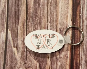 Keychain, thanks for all the orgasms, funny gift, valentine's day