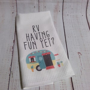 RV Having Fun Yet, Super punny kitchen towels, Hostess gift image 1