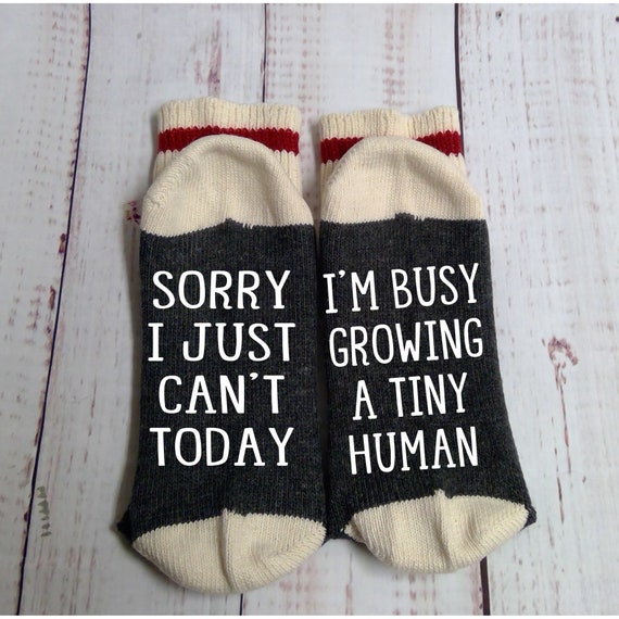Sorry I Can't Today Busy Growing a Tiny Human Lucky Socks 
