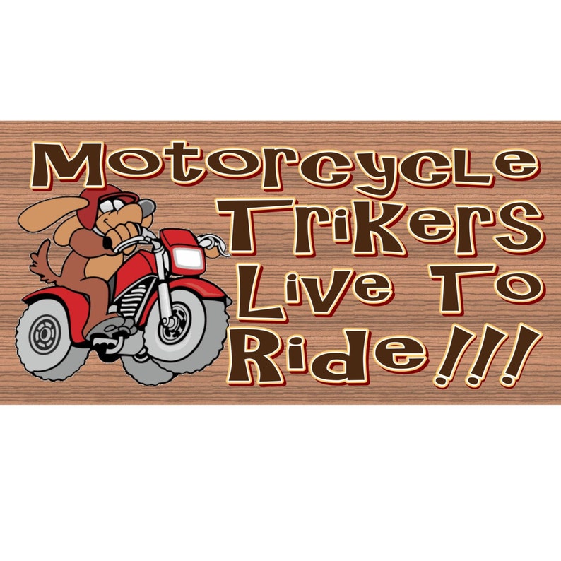 Motorcycle Wood Signs Motorcycle Trikers Live to Ride GS 1253