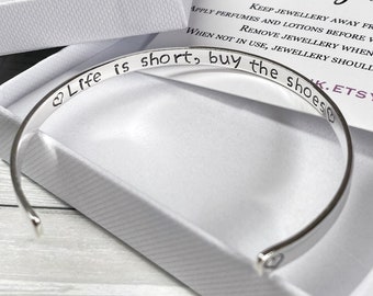 Personalised - Hand Stamped - Sterling Silver - Bracelet - Cuff - Bangle - Quote - 'Life Is Short, Buy The Shoes'