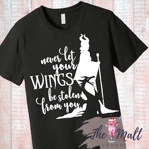 Disney Maleficent Never Let Your Wings Be Stolen Shirt
