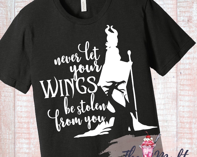 Disney Maleficent Never Let Your Wings Be Stolen Shirt