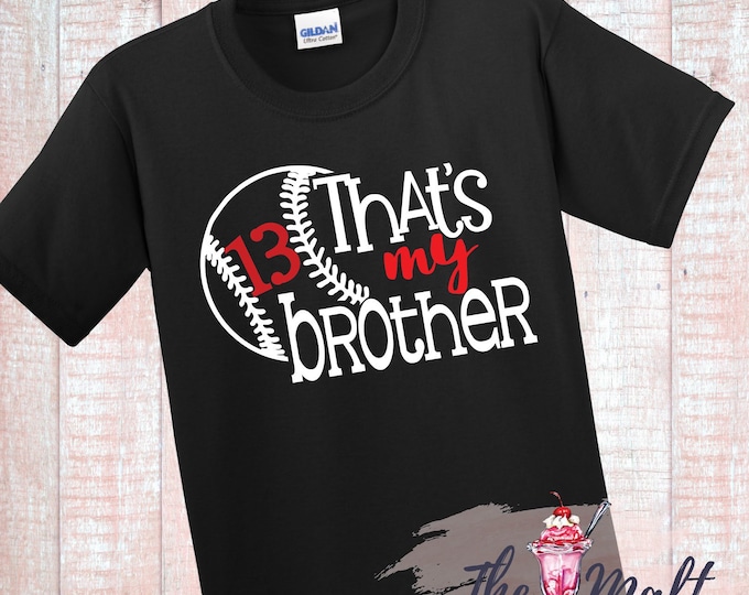 MALT SHOPPE Baseball Shirt That’s My Brother Toddler Youth Adult Unisex Shirt