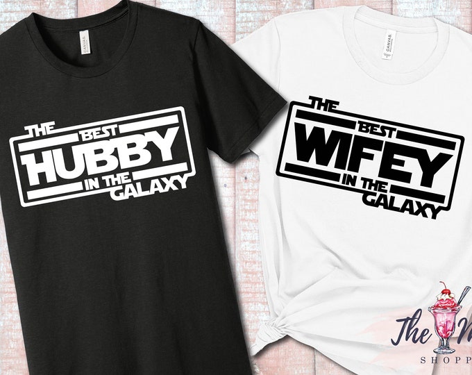 MALT SHOPPE Star Wars Best Hubby in the Galaxy Best Wifey in the Galaxy Couple Shirts TWO shirts combo listing