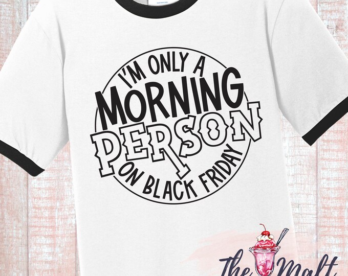 MALT SHOPPE Black Friday Christmas Shopping Only a Morning Person on Black Friday Youth Adult Short Sleeve Shirt