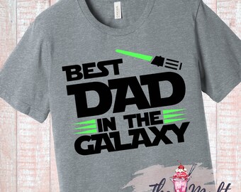 Best Dad in the Galaxy Shirt, Custom Star Wars Gift