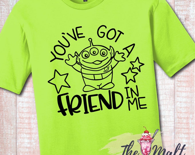 MALT SHOPPE You've Got a Friend In Me Toy Story Land Alien The Claw Inspired by Disney Hollywood Studios Vacation Youth Adult Shirt