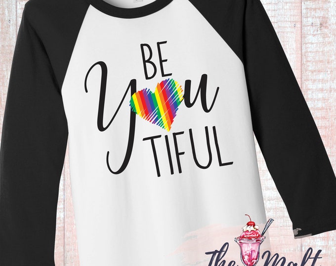 Be YOU tiful Gay Pride LGBTQ+  Raglan Baseball Shirt T-Shirt