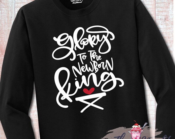 MALT SHOPPE Christmas Glory to the Newborn King Toddler Youth Adult Long Sleeve Shirt