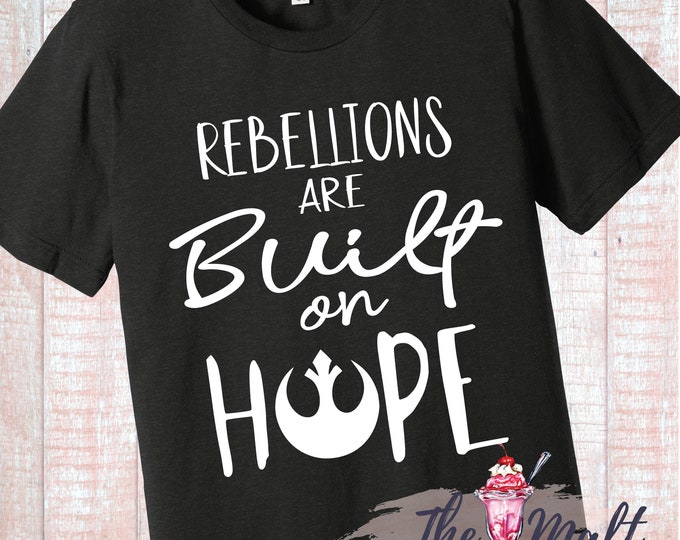 Star Wars Rebellion Hope Disneyland Disneyworld Galaxy's Edge Rise of the Resistance Shirt