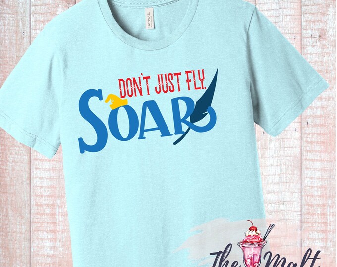 MALT SHOPPE Dumbo Don’t Just Fly Soar Unisex Shirt