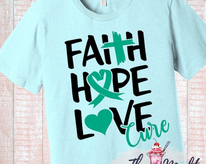 Faith Hope Love Cure Cancer Support Shirt Ovarian Cancer Teal Ribbon