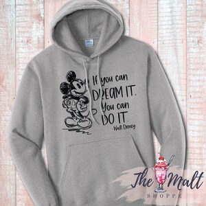 MALT SHOPPE If You Can Dream It You Can Do It Walt Disney Quote Hoodie